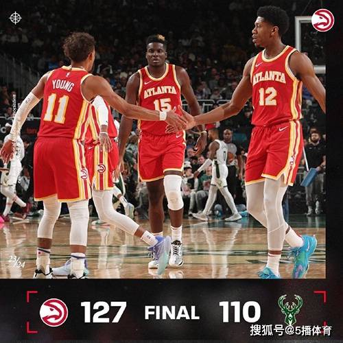 NBA常规赛：雄鹿110-127不敌老鹰,特雷-杨20+11,字母哥-阿德托昆博26+11